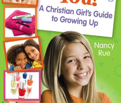 You! A Christian Girl s Guide to Growing Up For Discount