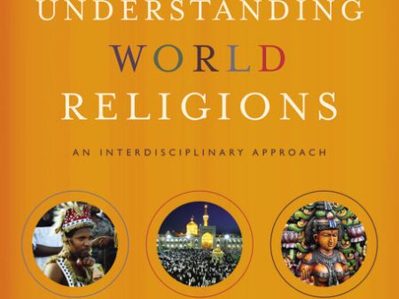 Understanding World Religions: An Interdisciplinary Approach Hot on Sale