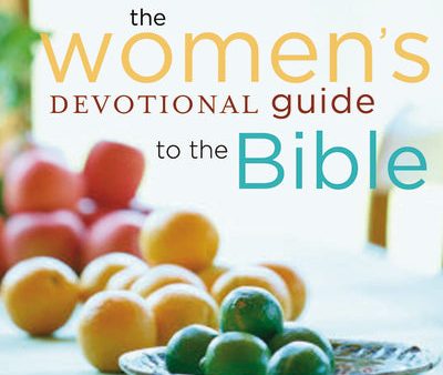 The Women s Devotional Guide to the Bible: A One-Year Plan for Studying, Praying, and Responding to God s Word Online Hot Sale