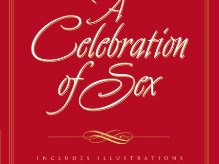 A Celebration Of Sex: A Guide to Enjoying God s Gift of Sexual Intimacy Fashion