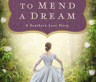 To Mend a Dream: A Southern Love Story Online now