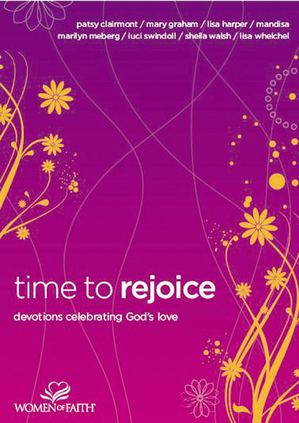 Time to Rejoice: Devotions Celebrating God s Love (A 40-Day Devotional) For Sale