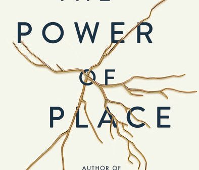 The Power of Place: Choosing Stability in a Rootless Age For Sale