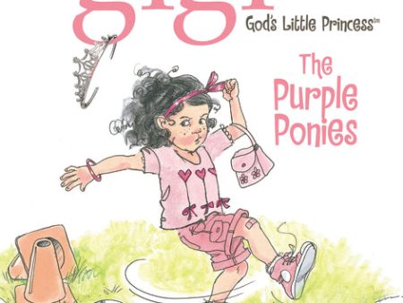 The Purple Ponies: Gigi, God s Little Princess Supply