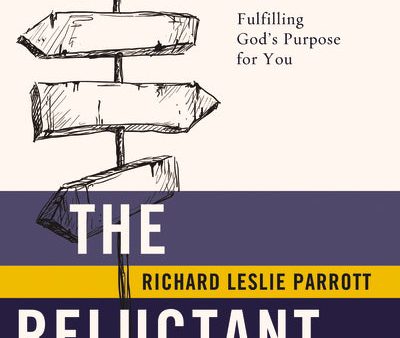 The Reluctant Journey: Fulfilling Gods Purpose for You on Sale