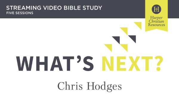 What s Next? Video Study: The Journey to Know God, Find Freedom, Discover Purpose, and Make a Difference Online now