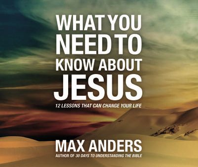 What You Need to Know About Jesus: 12 Lessons That Can Change Your Life Hot on Sale