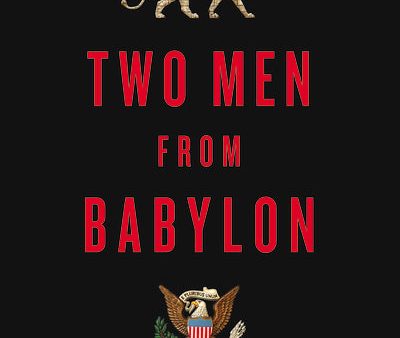 Two Men from Babylon: Nebuchadnezzar, Trump, and the Lord of History Cheap