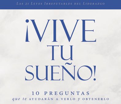 ¡Vive tu sueño!: 10 preguntas que te ayudarán a verlo y obtenerlo Online