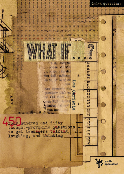 What If . . . ?: 450 Thought Provoking Questions to Get Teenagers Talking, Laughing, and Thinking Online Sale