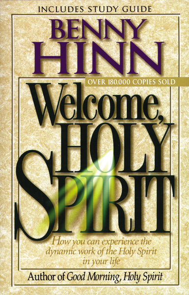 Welcome, Holy Spirit: How you can experience the dynamic work of the Holy Spirit in your life. Cheap