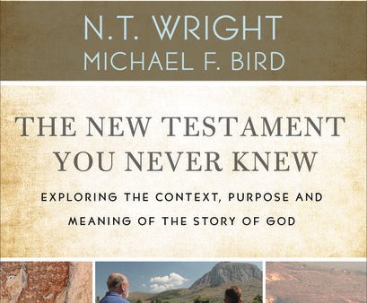 The New Testament You Never Knew Bible Study Guide: Exploring the Context, Purpose, and Meaning of the Story of God Sale