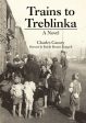 Trains to Treblinka: A Novel Online now