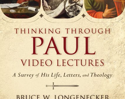 Thinking through Paul Video Lectures: A Survey of His Life, Letters, and Theology Online