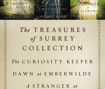 The Treasures of Surrey Collection: The Curiosity Keeper, Dawn at Emberwilde, A Stranger at Fellsworth Online now