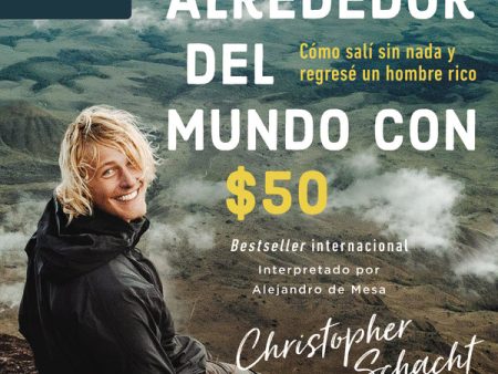 Alrededor del mundo con $50: Cómo salí sin nada y regresé un hombre rico - Audiobook (Unabridged) For Discount