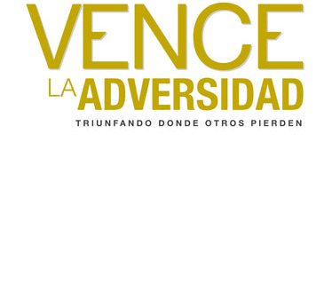 Vence la adversidad: Triunfando done otros pierden Online