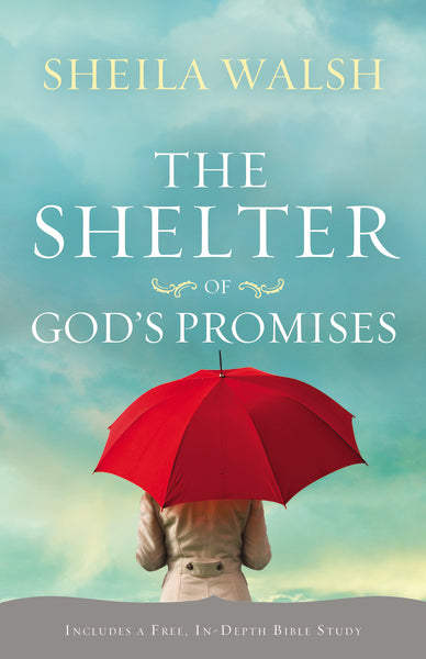 The Shelter of God s Promises: Finding Comfort, Confidence, and Hope During Uncertain Times in God s Unfailing Promises Online now