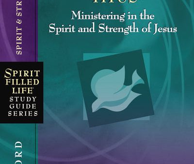 2 Corinthians, 1 & 2 Timothy, Titus:  Ministering in the Spirit and Strength of Jesus For Discount