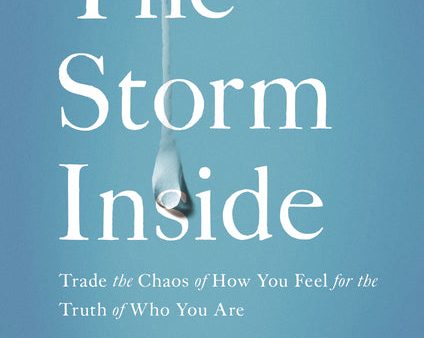 The Storm Inside Video Study: Trade the Chaos of How You Feel for the Truth of Who You Are Supply