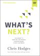 What s Next? Video Study: The Journey to Know God, Find Freedom, Discover Purpose, and Make a Difference Online now