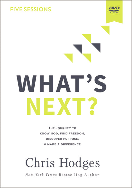 What s Next? Video Study: The Journey to Know God, Find Freedom, Discover Purpose, and Make a Difference Online now