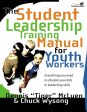 The Student Leadership Training Manual for Youth Workers: Everything You Need to Disciple Your Kids in Leadership Skills Online now