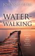 Water-Walking: Discovering and Obeying Your Call to Radical Discipleship on Sale