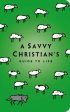 The Savvy Christian s Guide to Life Online