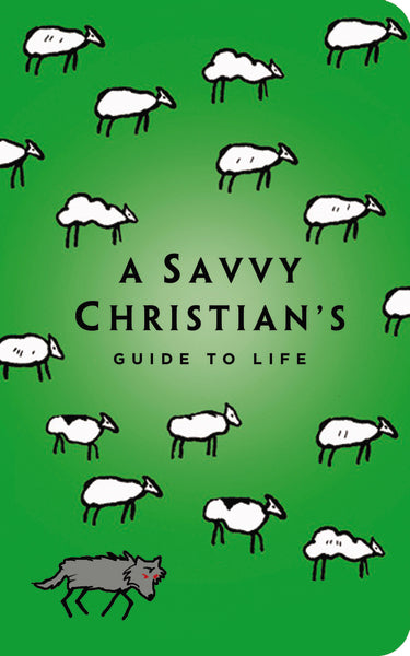 The Savvy Christian s Guide to Life Online