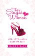 The Single Woman–Life, Love, and a Dash of Sass: Embracing Singleness with Confidence Online Sale