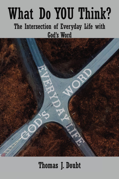 What Do You Think?: The Intersection of Everyday Life with God’s Word Online now