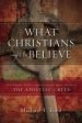 What Christians Ought to Believe: An Introduction to Christian Doctrine Through the Apostles’ Creed Hot on Sale