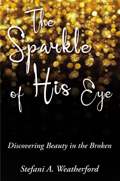 The Sparkle of His Eye: Discovering Beauty in the Broken Online Sale