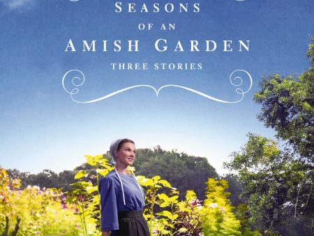 Seasons of an Amish Garden: Three Stories Discount