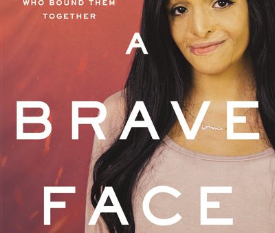 A Brave Face: Two Cultures, Two Families, and the Iraqi Girl Who Bound Them Together on Sale