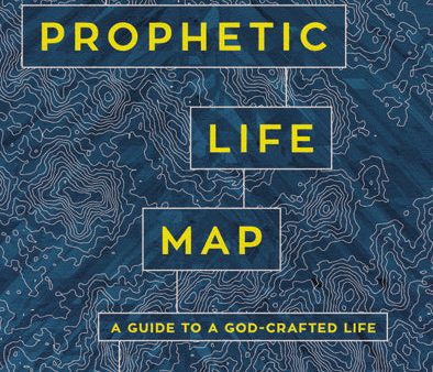 Your Prophetic Life Map: A Guide to a God-Crafted Life Discount