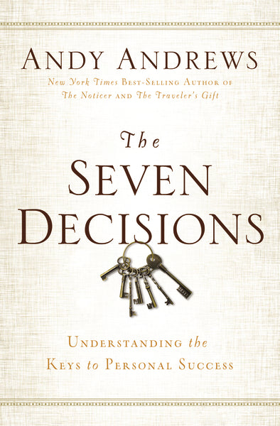 The Seven Decisions: Understanding the Keys to Personal Success Online