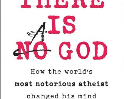 There Is a God: How the World s Most Notorious Atheist Changed His Mind For Cheap