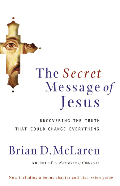 The Secret Message of Jesus: Uncovering the Truth that Could Change Everything Supply