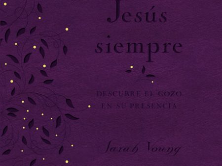 Jesús siempre - Edición de lujo: Descubre el gozo en su presencia For Cheap