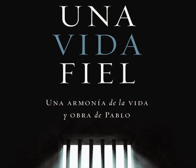 Una vida fiel: Una armonía de la vida y obra de Pablo on Sale