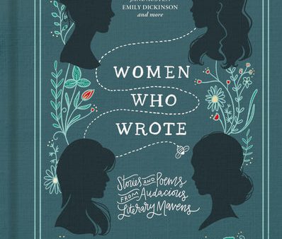 Women Who Wrote: Stories and Poems from Audacious Literary Mavens For Cheap