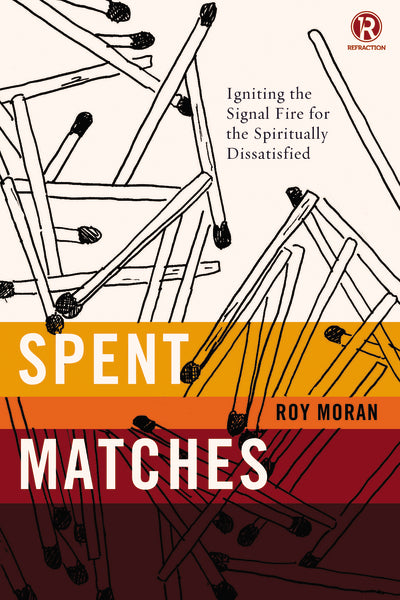 Spent Matches: Igniting the Signal Fire for the Spiritually Dissatisfied Cheap