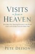 Visits from Heaven: One Man s Eye-Opening Encounter with Death, Grief, and Comfort from the Other Side Sale