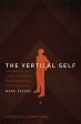 The Vertical Self: How Biblical Faith Can Help Us Discover Who We Are in An Age of Self Obsession For Cheap