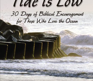 When the Tide is Low: 30 Days of Biblical Encouragement for Those Who Love the Ocean Supply