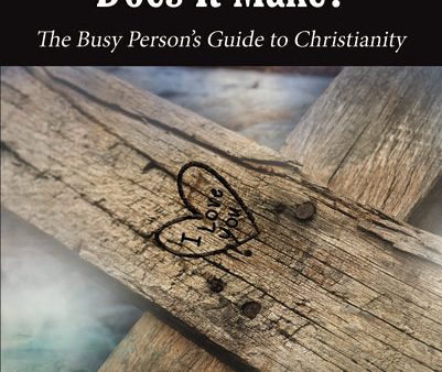 What Difference Does It Make?: The Busy Person’s Guide to Christianity Online now