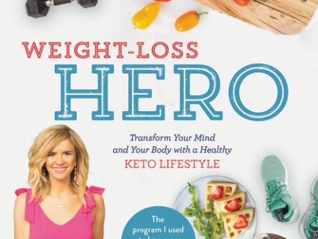 Weight-Loss Hero: Transform Your Mind and Your Body with a Healthy Keto Lifestyle Discount