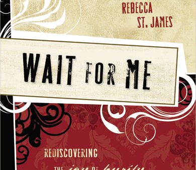 Wait for Me: Rediscovering the Joy of Purity in Romance For Sale